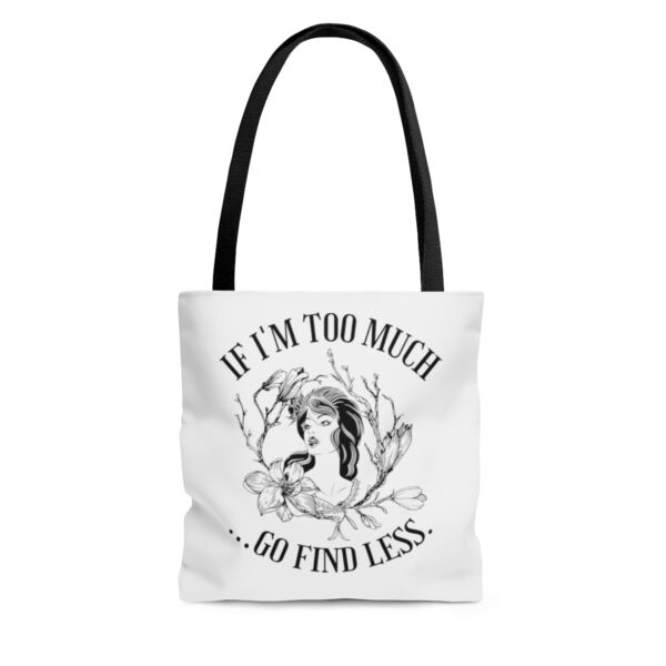 If I'm Too Much...Go Find Less - Image 4