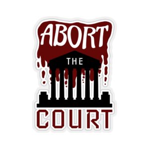 Abort the Court Stickers
