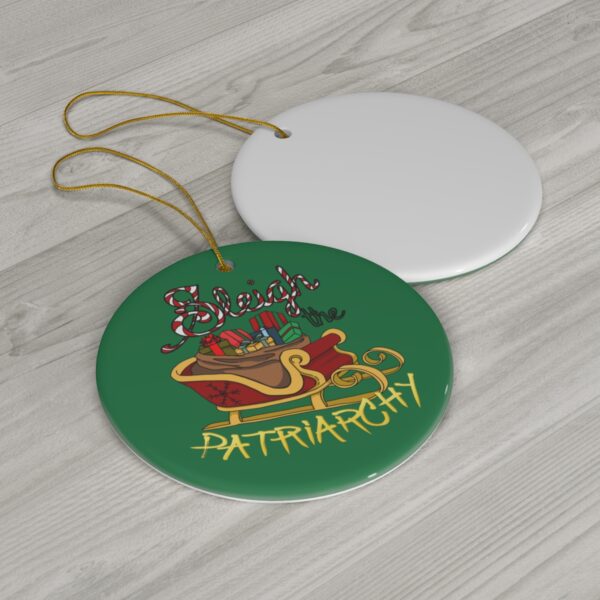 Sleigh the Patriarchy Ceramic Ornament - Image 2