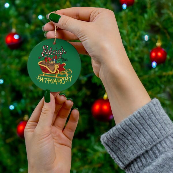 Sleigh the Patriarchy Ceramic Ornament - Image 3