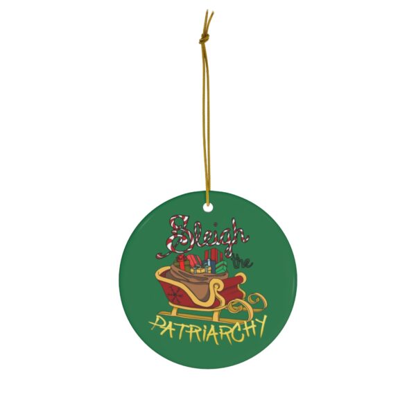 Sleigh the Patriarchy Ceramic Ornament