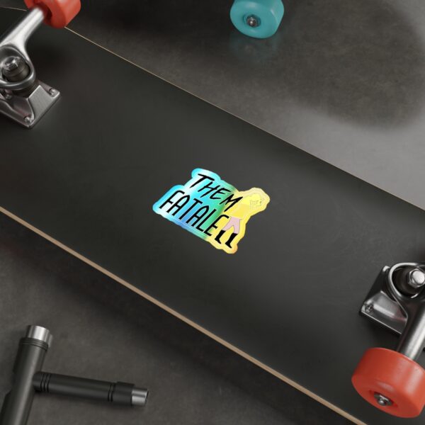 Them Fatale Holographic Sticker - Image 9