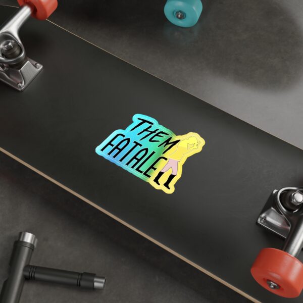 Them Fatale Holographic Sticker - Image 13