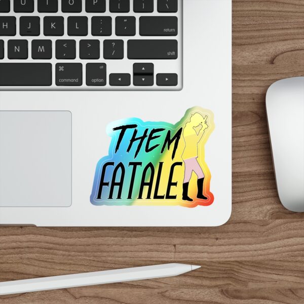 Them Fatale Holographic Sticker - Image 14