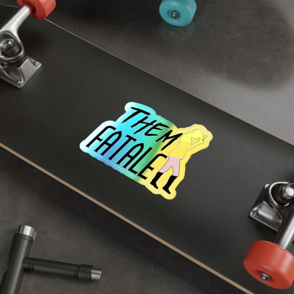 Them Fatale Holographic Sticker - Image 17