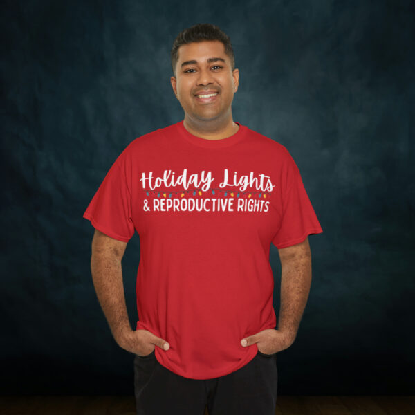 Holiday Lights & Reproductive Rights Christmas Unisex Heavy Cotton Tee - Image 8