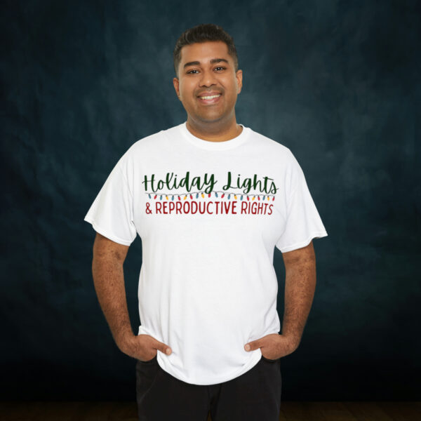 Holiday Lights & Reproductive Rights Christmas Unisex Heavy Cotton Tee - Image 20