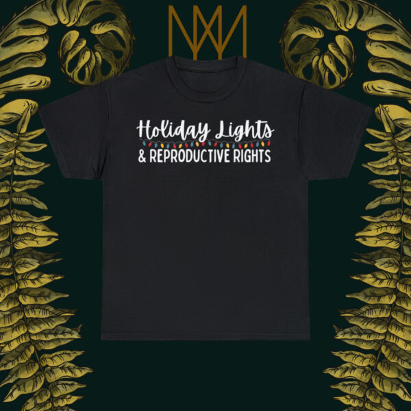 Holiday Lights & Reproductive Rights Christmas Unisex Heavy Cotton Tee - Image 26