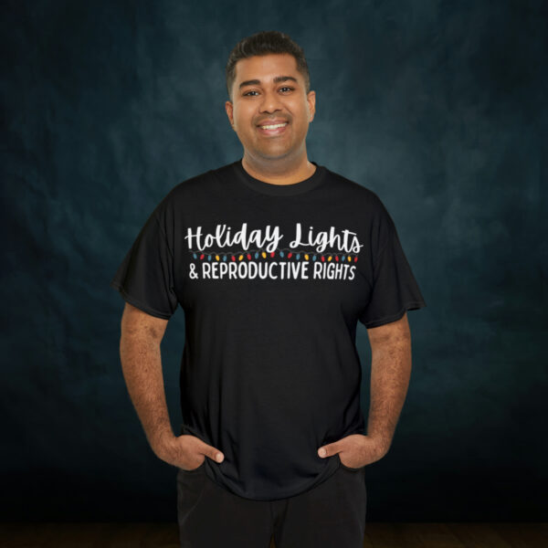 Holiday Lights & Reproductive Rights Christmas Unisex Heavy Cotton Tee - Image 32