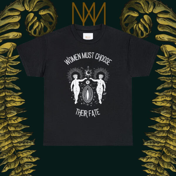 Women Must Choose Their Fate Cotton Tee - Image 2