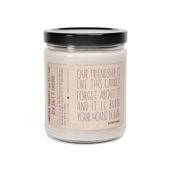 Burn Your House Down Friendship Candle Scented Soy Candle, 9oz