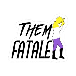 Them Fatale Die-Cut Sticker