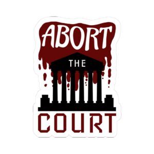 Abort the Court Die-Cut Sticker